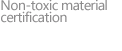 Non-toxic material certification